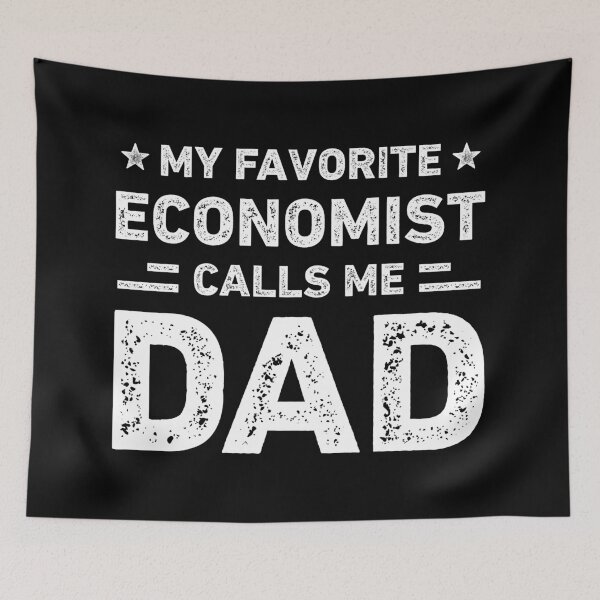 Item preview, My Favorite Economist Calls Me Dad Economist Dad designed and sold by RareBunny.