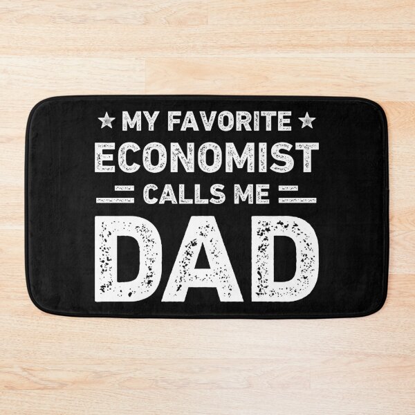 Item preview, My Favorite Economist Calls Me Dad Economist Dad designed and sold by RareBunny.