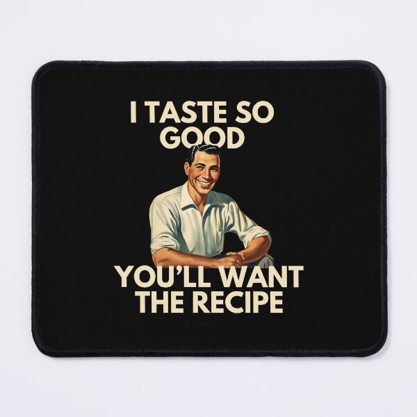 Item preview, I Taste So Good... designed and sold by SoCalBottom.
