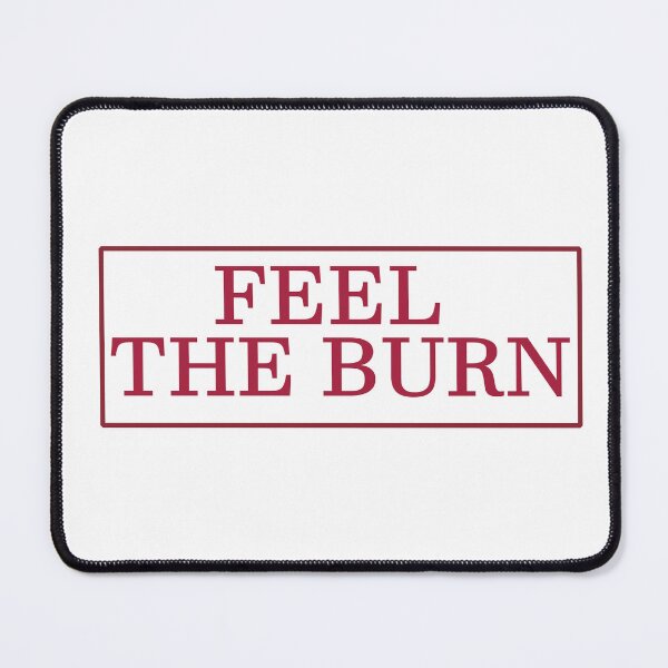 Item preview, FEEL THE BURN designed and sold by La-Chula-Chola.