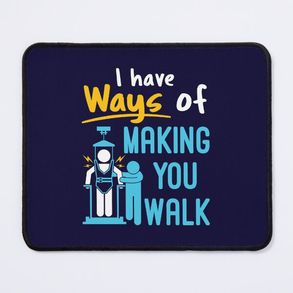 Item preview, Physical Therapist Funny I Have Ways of Making You Walk PT Physiotherapy designed and sold by jaygo.