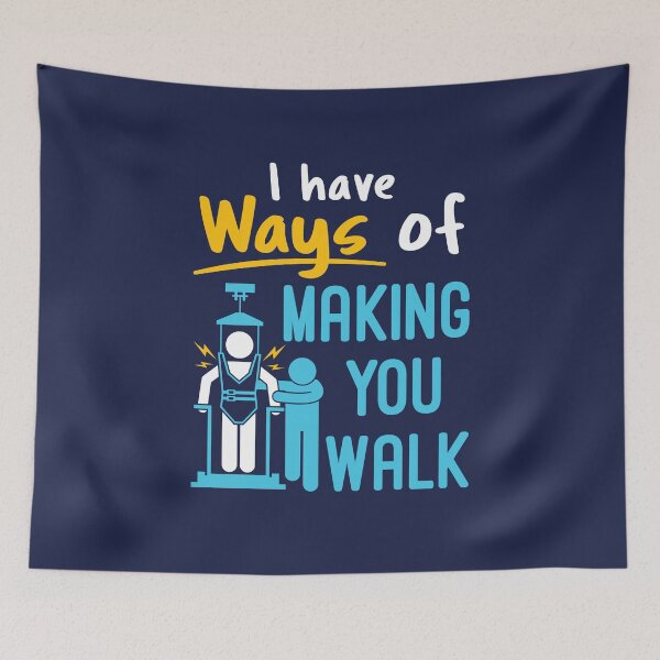 Item preview, Physical Therapist Funny I Have Ways of Making You Walk PT Physiotherapy designed and sold by jaygo.