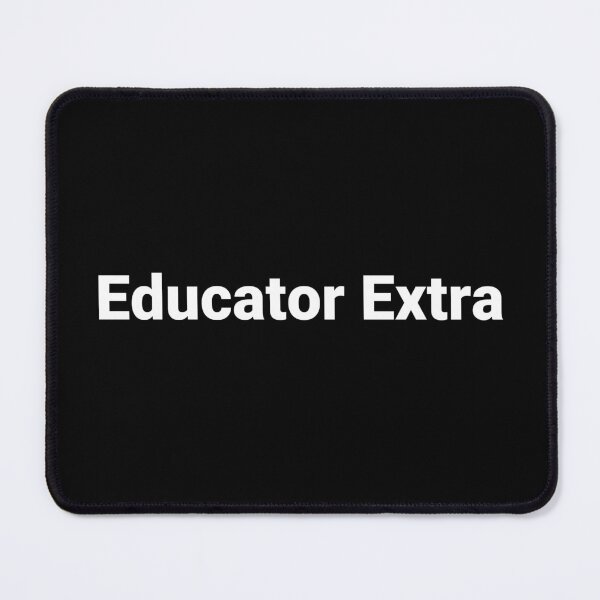 Item preview, Educator Extra designed and sold by Text-based T-Shirts and Gifts.