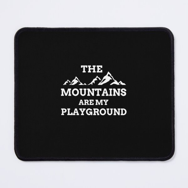 Item preview, Mountains Are My Playground designed and sold by Be-Adventurous.
