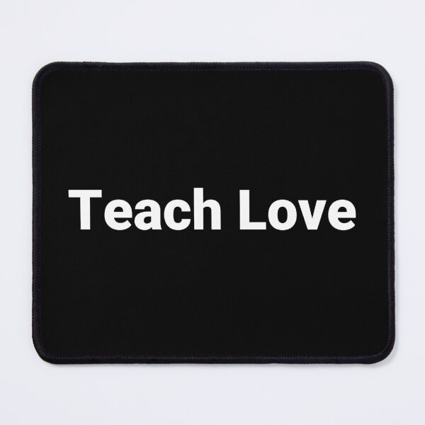 Item preview, Teach Love designed and sold by Text-based T-Shirts and Gifts.