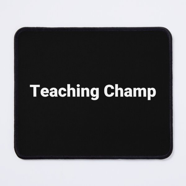 Item preview, Teaching Champ designed and sold by Text-based T-Shirts and Gifts.
