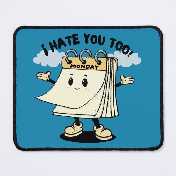 Item preview, I hate you too! Monday designed and sold by Lorena Tiana.