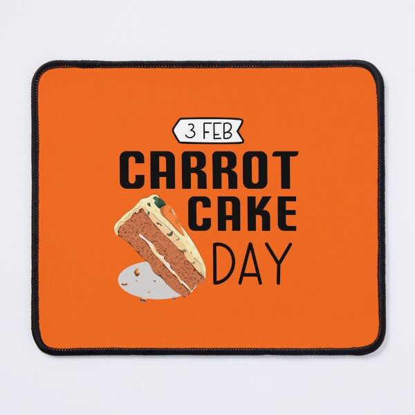 Item preview, 3 February Carrot Cake Day - Wacky Holidays designed and sold by ChemicalXShop.