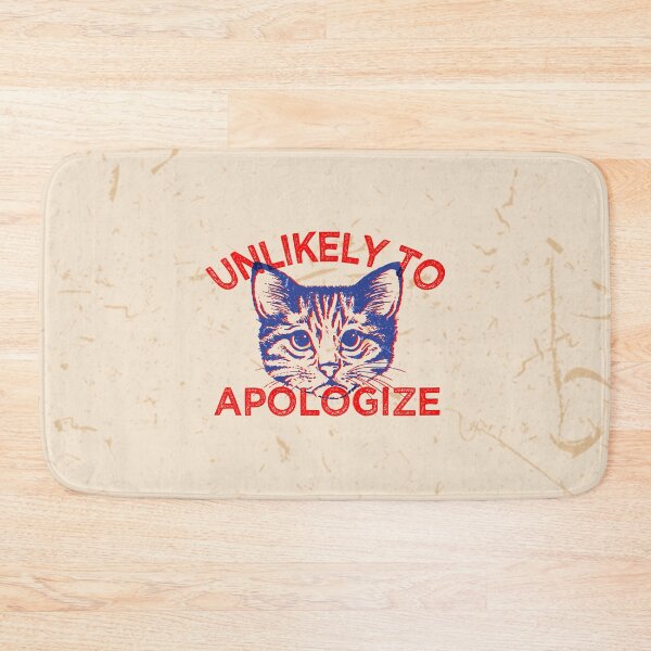 Item preview, Unlikely To Apologize Funny Kitten Quote designed and sold by AwesomeDistrict.