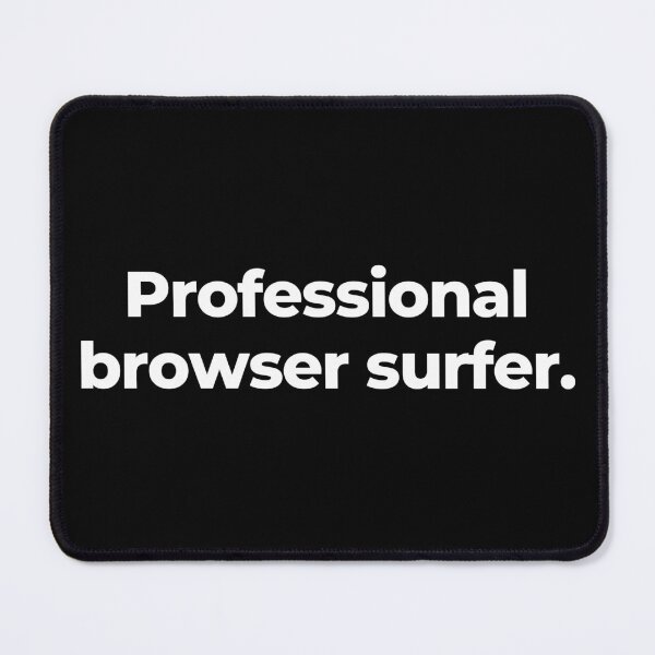 Item preview, Professional browser surfer. designed and sold by MuzamilAhmed.