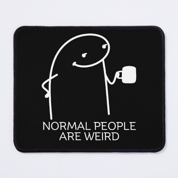 Item preview, Normal people are weird designed and sold by Peerless-Prime.