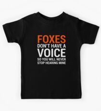 Foxes Dont Have A Voice Animal Rights T-Shirt Kids Tee