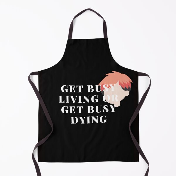 Item preview, GET BUSY LIVING OR GET BUSY DYING designed and sold by SKYSHOP007.