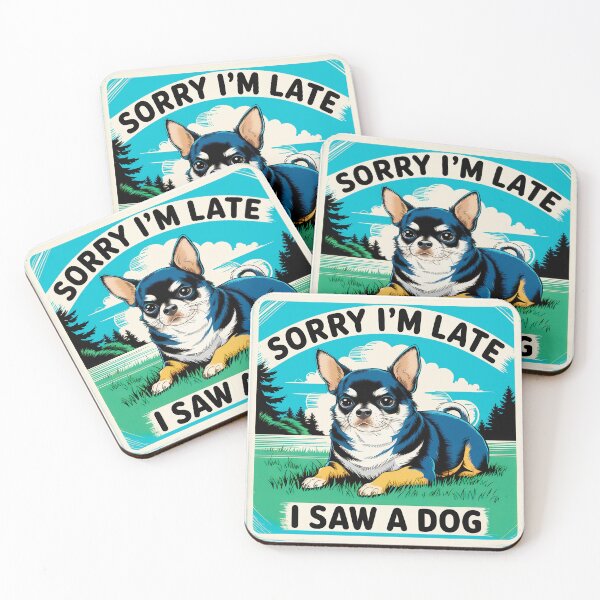 Item preview, Sorry I’m Late. I Saw A Dog. designed and sold by Angry Swan Designs.