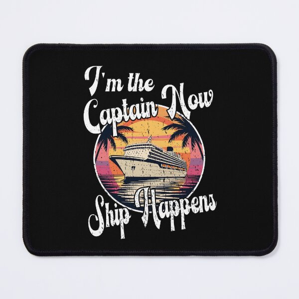 Item preview, I'M THE CAPTAIN NOW SHIP HAPPENS funny cruise ship luxus cruise tropical waters holiday at the sea designed and sold by Jt41.
