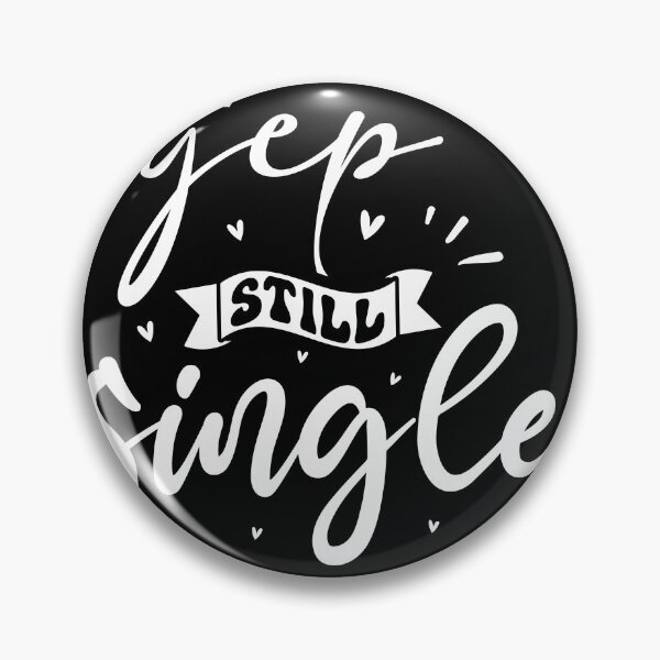 Item preview, Yep Still Single - Valentine Day  designed and sold by Belhbib Art ⭐⭐⭐⭐⭐.