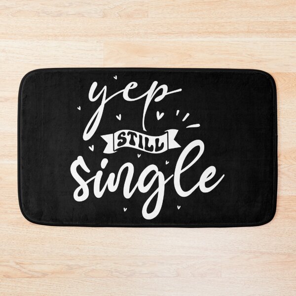 Item preview, Yep Still Single - Valentine Day  designed and sold by Belhbib Art ⭐⭐⭐⭐⭐.