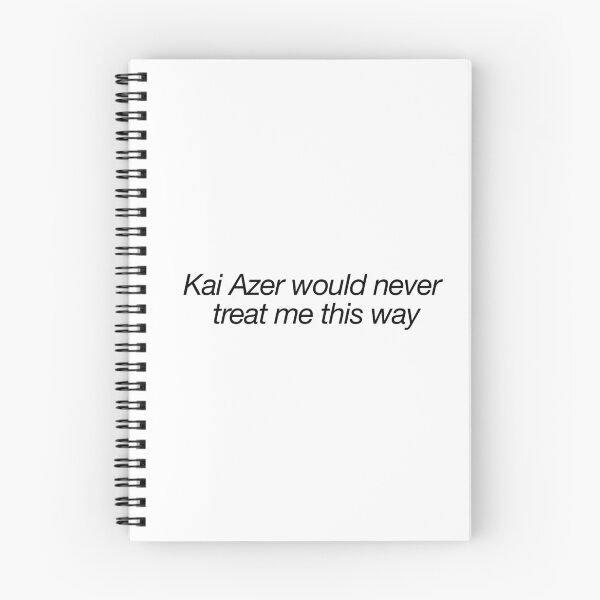 Item preview, Kai Azer would never treat me this way designed and sold by Design of the day.