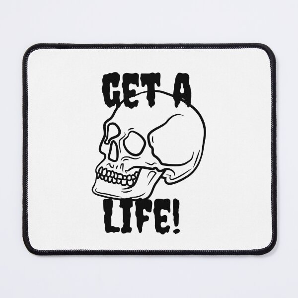 Item preview, Get a Life – Funny Sarcastic Skull Design designed and sold by Ink on Thread.