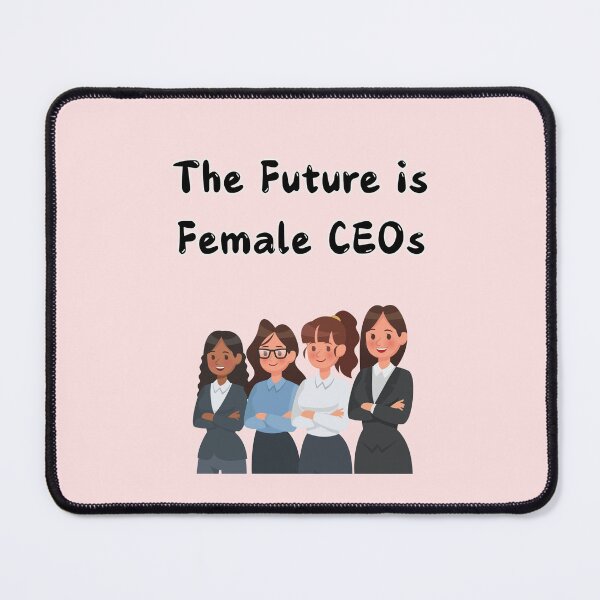 Item preview, The Future is Female CEOs - Girl Boss Empowering Woman Leader designed and sold by TousheArt.