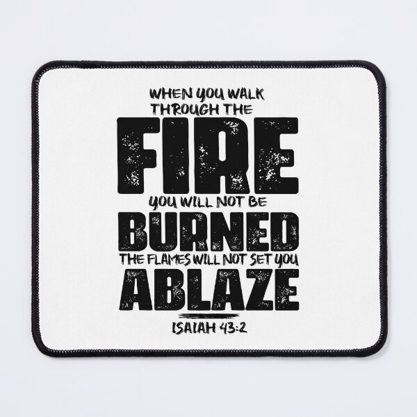 Item preview, Isaiah 43:2 When You Walk Through The Fire You Will Not Be Burned designed and sold by plushism.