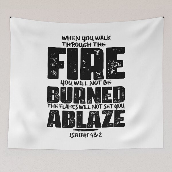Item preview, Isaiah 43:2 When You Walk Through The Fire You Will Not Be Burned designed and sold by plushism.