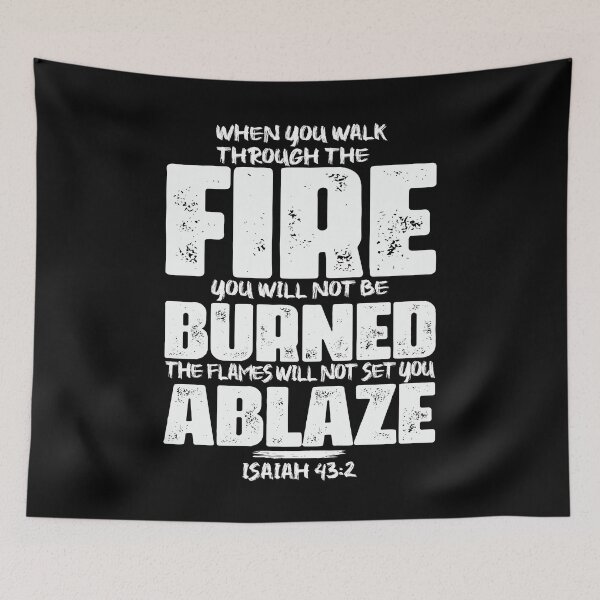 Item preview, Isaiah 43:2 When You Walk Through The Fire You Will Not Be Burned designed and sold by plushism.