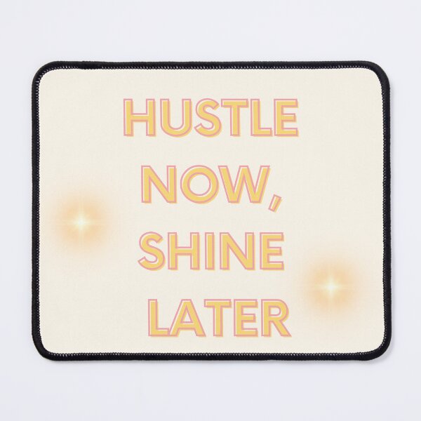Item preview, Hustle Now, Shine Later - Motivational Girl Boss Empowering designed and sold by TousheArt.