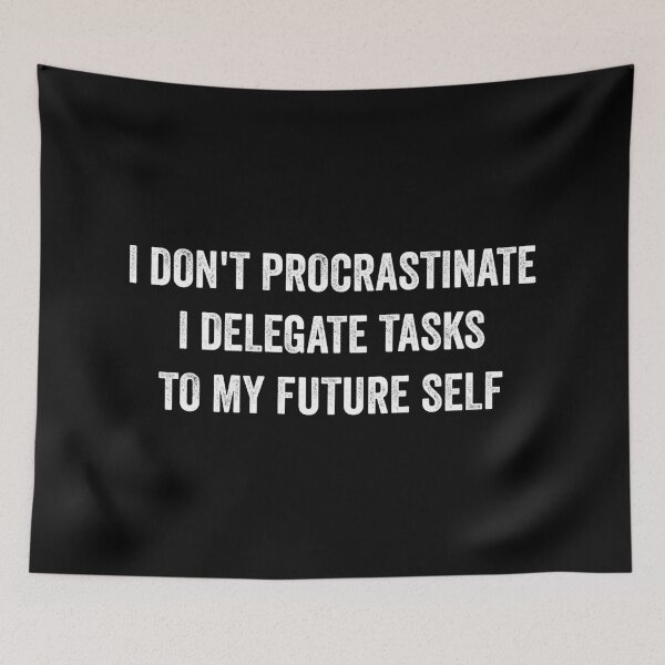 Item preview, I Don't Procrastinate Funny Procrastination designed and sold by WhistleCloset.