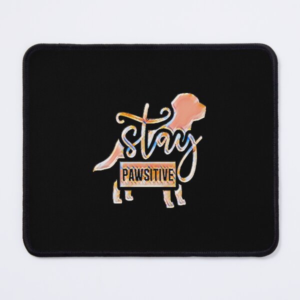 Item preview, Funny Dog Stay Pawsitive Pun Gifts for Dog Lovers designed and sold by creativerooney.