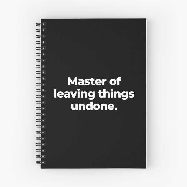 Item preview, Master of leaving things undone. designed and sold by MuzamilAhmed.