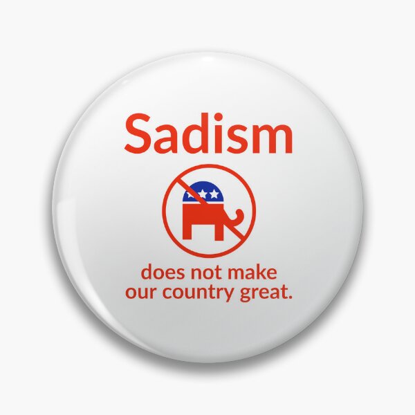 Item preview, Sadism does not make our country great.  designed and sold by Rachel the Artist .