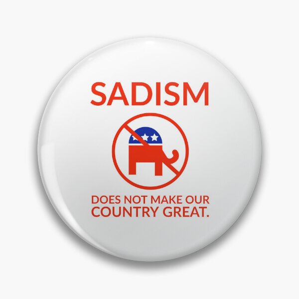 Item preview, Sadism does not make our country great.  designed and sold by Rachel the Artist .