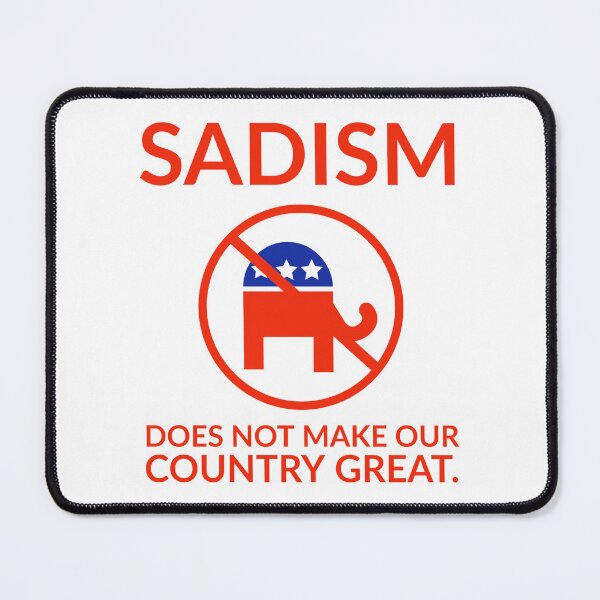 Item preview, Sadism does not make our country great. designed and sold by Rachel the Artist .
