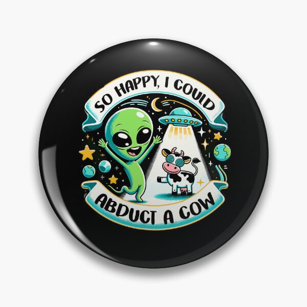 Item preview, So Happy, I Could Abduct a Cow Funny Aliens Happiness designed and sold by Dressed For  Duty.
