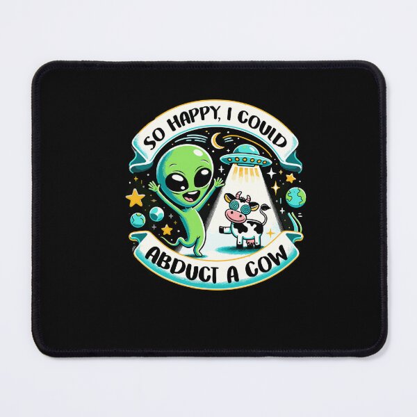 Item preview, So Happy, I Could Abduct a Cow Funny Aliens Happiness designed and sold by Dressed For Duty.