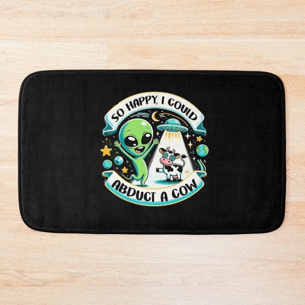 Item preview, So Happy, I Could Abduct a Cow Funny Aliens Happiness designed and sold by Dressed For  Duty.