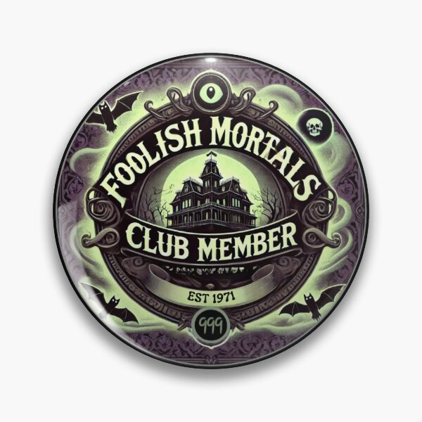 Item preview, Foolish Mortals Club Haunted Mansion Edition designed and sold by SuperCaliFabulous™.