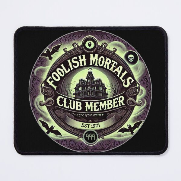 Item preview, Foolish Mortals Club Haunted Mansion Edition  designed and sold by SuperCaliFabulous™.