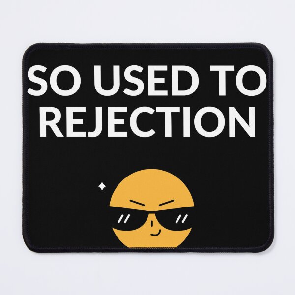 Item preview, So Used to Rejection designed and sold by goofydesignner.