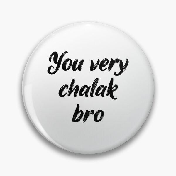 Item preview, You very chalk bro Abdu big boss designed and sold by DesignJiggy.