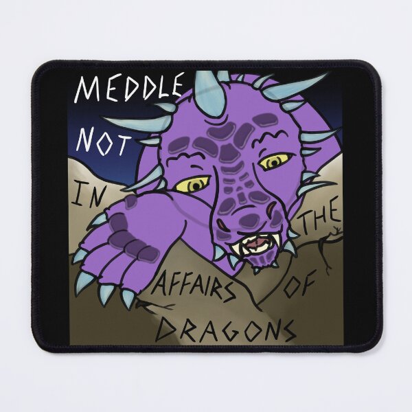 Item preview, Appreciate a Dragon Day - Meddle Not in the Affairs of Dragons designed and sold by LVC Arts.