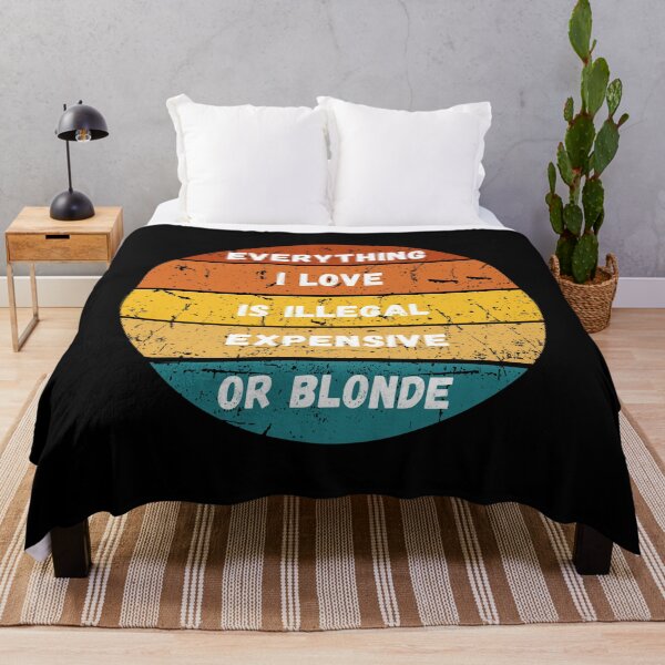 Item preview, Everything I Love Is Illegal Expensive Or Blonde designed and sold by MartVisions.