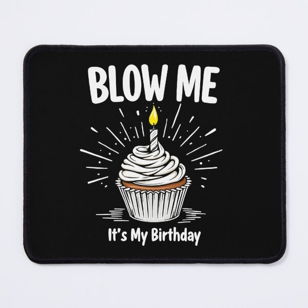 Item preview, Blow Me It's My Birthday Funny Adult Joke designed and sold by Blok45.