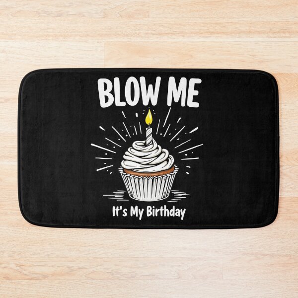 Item preview, Blow Me It's My Birthday Funny Adult Joke designed and sold by Blok45.