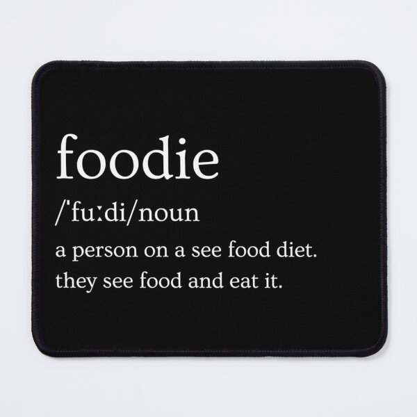 Item preview, Foodie Definition designed and sold by goofydesignner.