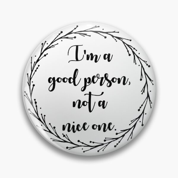 Item preview, I'm A Good Person Not A Nice One. designed and sold by Spike The Punch Design Co..
