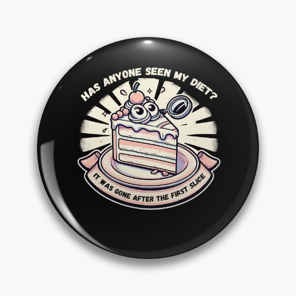 Item preview, Has Anyone Seen My Diet? Was Gone After First Slice Of Cake designed and sold by Dressed For  Duty.