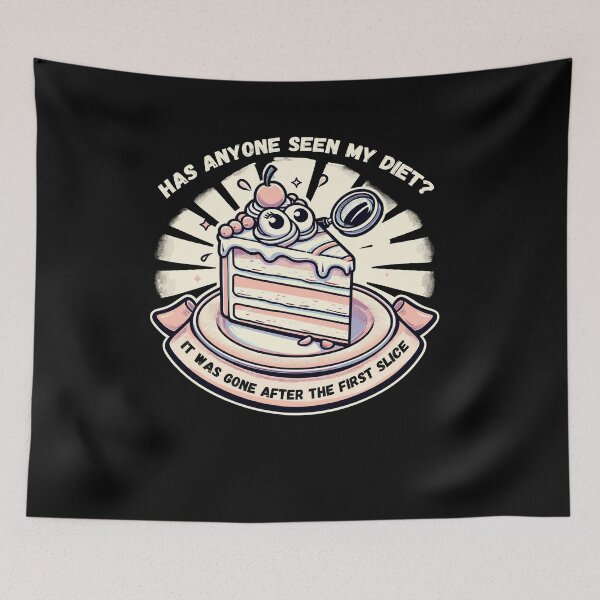 Item preview, Has Anyone Seen My Diet? Was Gone After First Slice Of Cake designed and sold by Dressed For  Duty.