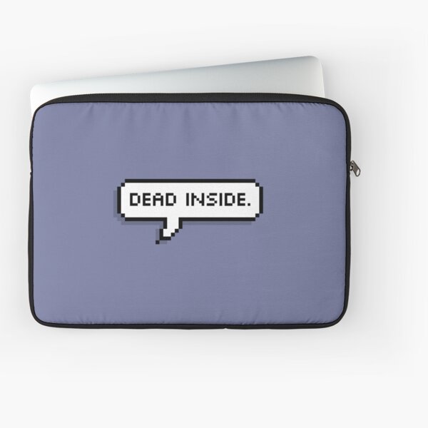 Dead Inside Laptop Sleeve